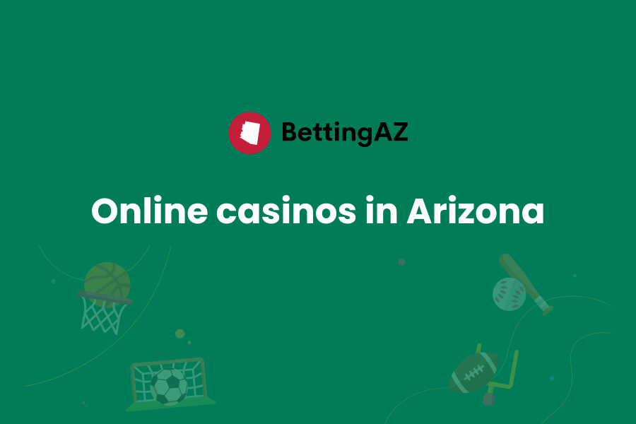 Arizona Online Casinos